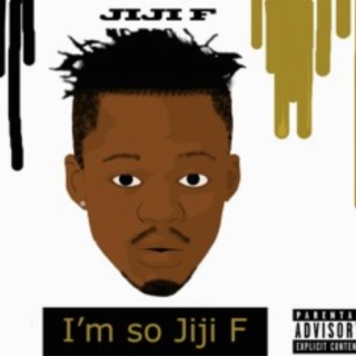 I'm So Jiji F