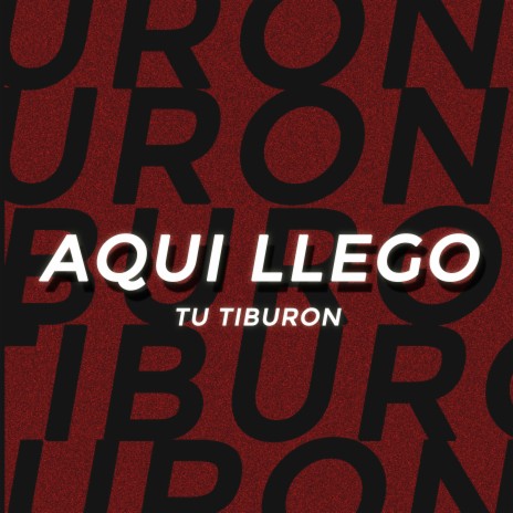 Aqui Llego Tu Tiburon (Remix) | Boomplay Music