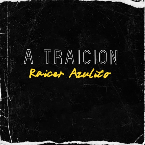 A Traición | Boomplay Music