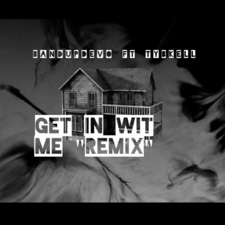 Get in with me (remix) ft. TYBkell | Boomplay Music