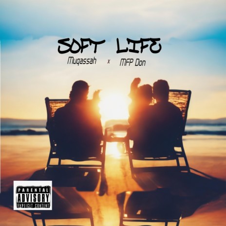 Soft Life ft Muqassah | Boomplay Music