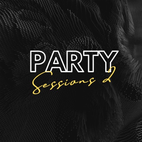 Party Sessions 2 (Remix) | Boomplay Music