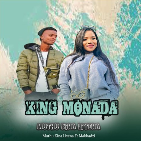 King Monada Muthu Kina Liyena ft. Makhadzi | Boomplay Music