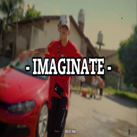 IMAGINATE ((BEAT RKT)) | Boomplay Music
