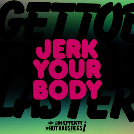 Jerk Your Body (DJ Wiggle Remix)