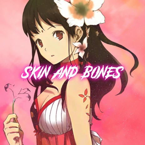 Skin And Bones (Nightcore)