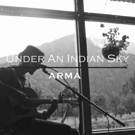 Under An Indian Sky (Live from Sainj Valley, Himachal) | Boomplay Music