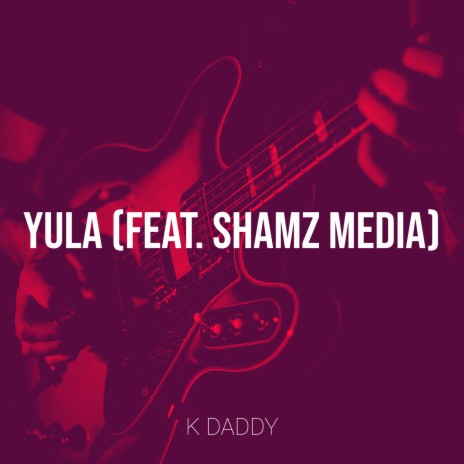 Yula ft. SHAMZ MEDIA | Boomplay Music