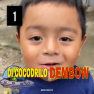 DI COCODRILO DEMBOW - musica para chipeo