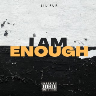 I AM ENOUGH