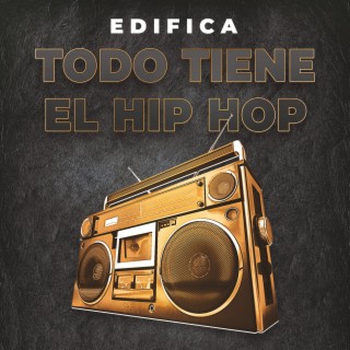 Todo Tiene El Hip Hop