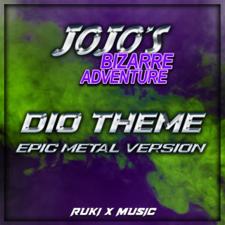 DIO Theme (From 'JoJo's Bizarre Adventure') (Epic Metal Version)