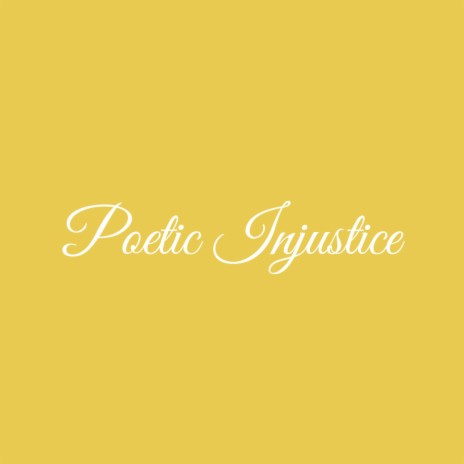 Poetic Injustice | Boomplay Music
