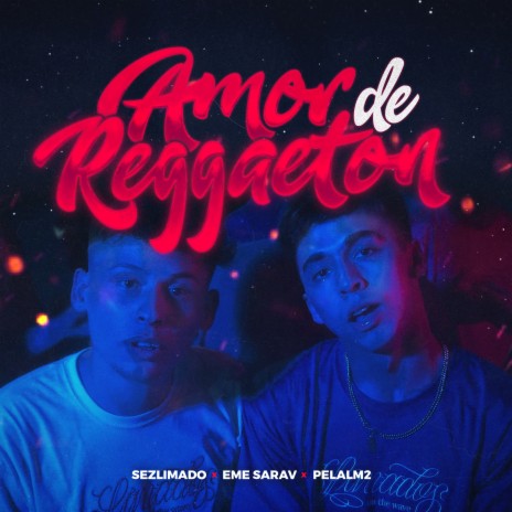 Amor de Reggaeton ft. sez limado & Pela lm2 | Boomplay Music