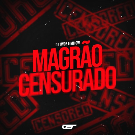 Magrâo Censurado ft. MC Gw | Boomplay Music