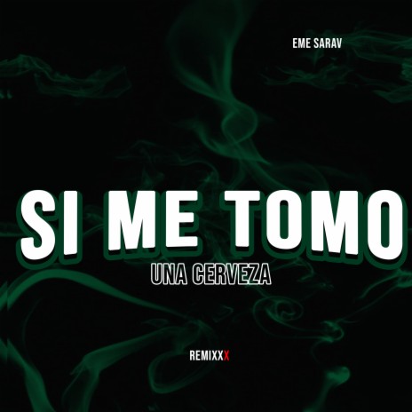 Si Me Tomo una Cervezax (Remix) | Boomplay Music