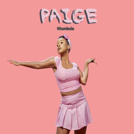 Paige Khumbula New hit | Boomplay Music