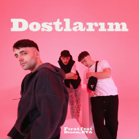 DOSTLARIM ft. denom & eta | Boomplay Music