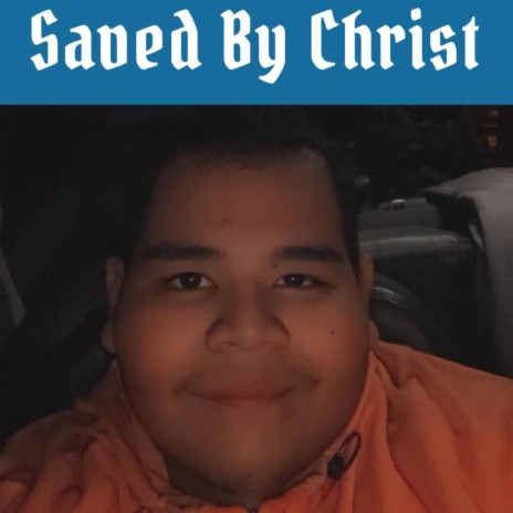 Saved By Christ | Boomplay Music