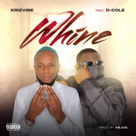 Whine ft. D-Cole | Boomplay Music