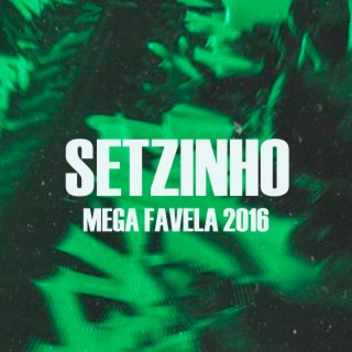Setzinho Mega Favela 2016