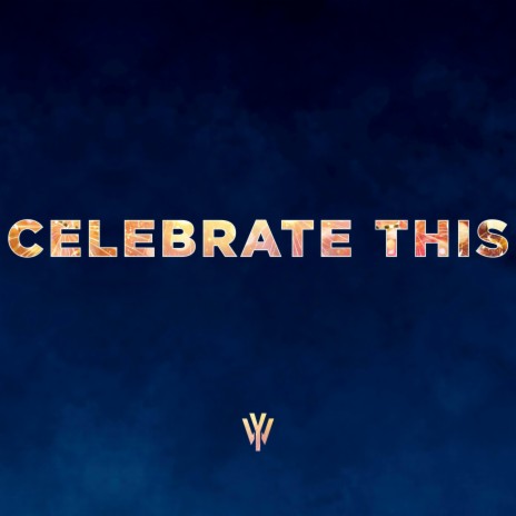 CELEBRATE THIS | Boomplay Music