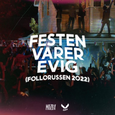 Festen Varer Evig (Follorussen 2022) ft. Örnen | Boomplay Music