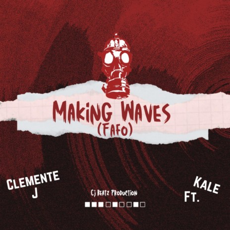 Making Waves (FAFO) ft. Kale | Boomplay Music