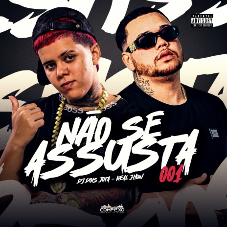 Nao Se Assusta 001 ft. Real Jhow | Boomplay Music