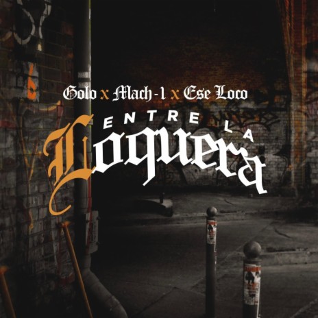 Entre la loquera ft. Mach 1 & Ese loko | Boomplay Music