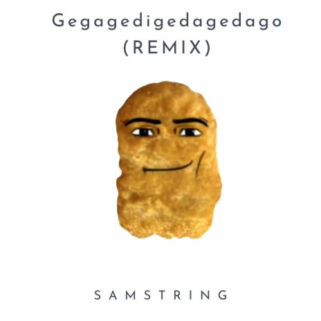 Gegagedigedagedago (SAMString Remix) | Boomplay Music