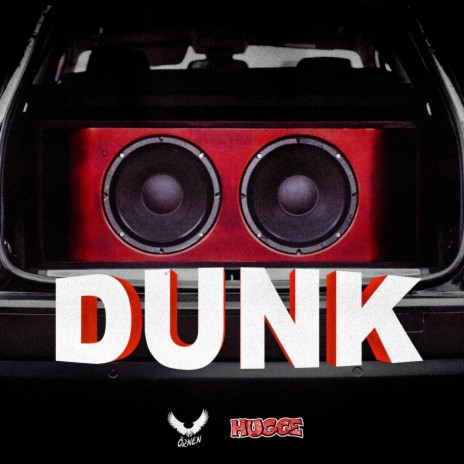 Dunk ft. Hugge | Boomplay Music