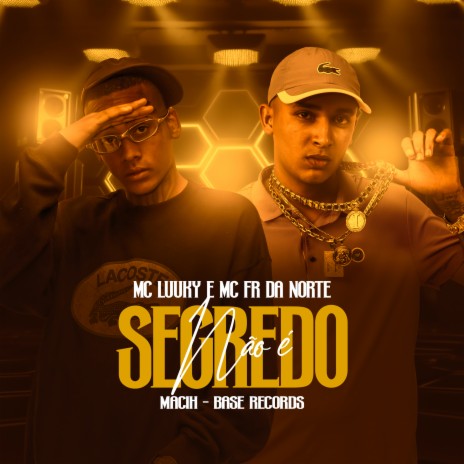 Não é Segredo ft. MC LUUKY & MACIH | Boomplay Music