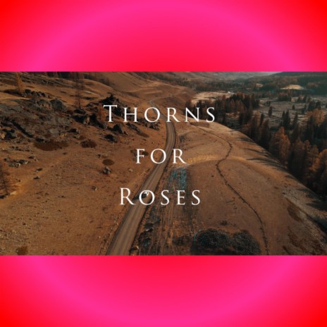 Thorns for Roses | Boomplay Music