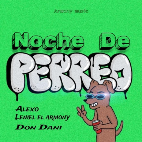 noche de perreo (remix) ft. alexo & don dani | Boomplay Music