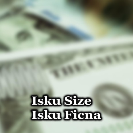 Isku Size Isku Ficna ft. Funny Di | Boomplay Music