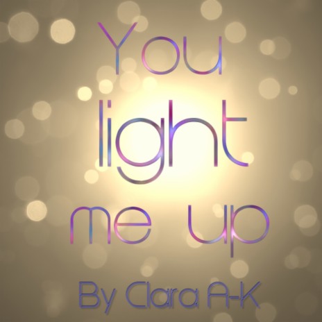 You Light Me Up | Boomplay Music