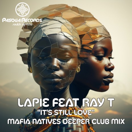 It's Still Love (Mafia Natives Deeper Club Mix) ft. Ray T