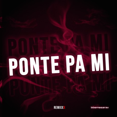 Ponte Pa Mi (Remix) | Boomplay Music