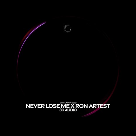 never lose me x ron artest (8d audio) ft. (((()))) | Boomplay Music