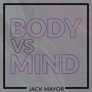 Body Vs Mind