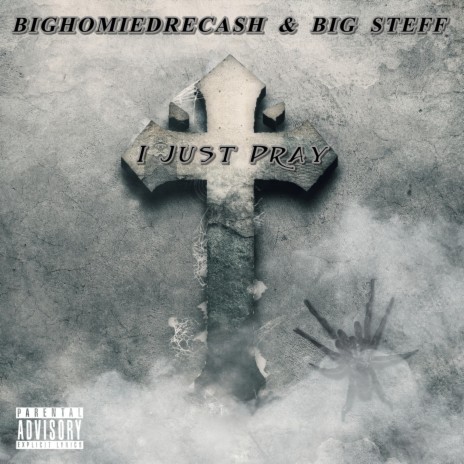 I Just Pray ft. Big Steff | Boomplay Music