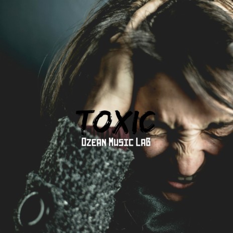 Toxic | Boomplay Music