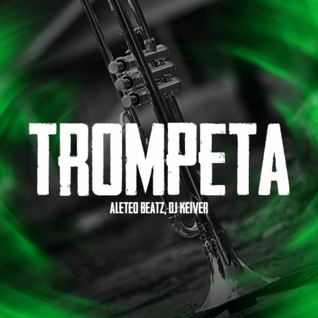 Trompeta ft. Dj Keiver | Boomplay Music