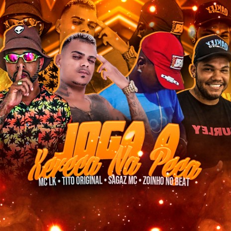 Joga a Xereca na Peça ft. Sagaz Mc & Tito Original | Boomplay Music