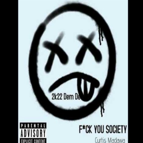 Fuck you society(2k22 Dem Dead)
