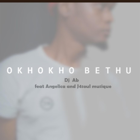 Okhokho Bethu ft. Angelica & J4soul Musique