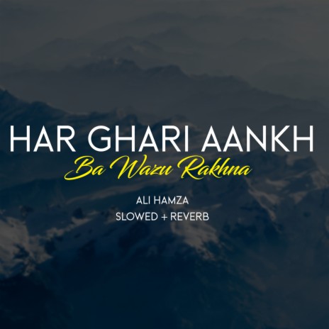 Har Ghari Aankh Ba Wazu Rakhna Lofi | Boomplay Music