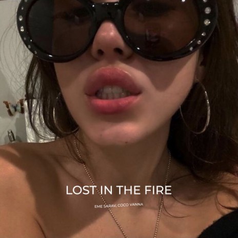 Lost in the Fire ft. Coco Vanna | Boomplay Music