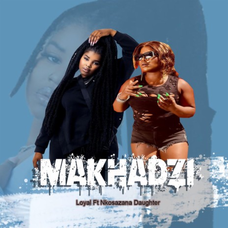 Makhadzi Loyal Paige new song | Boomplay Music